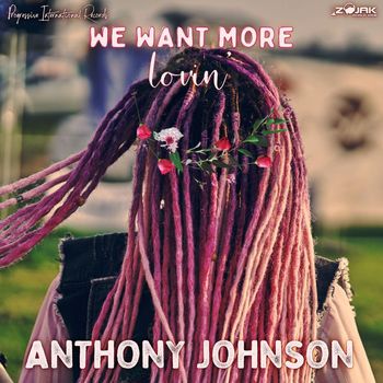 Anthony Johnson - We Want Lovin'