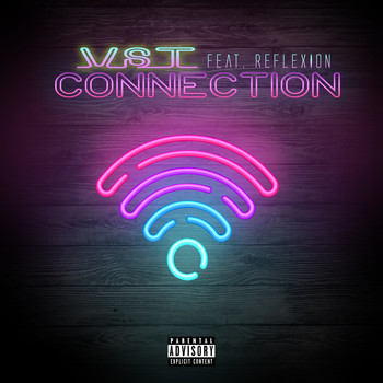 VST - Connection (feat. Reflexion) (Explicit)