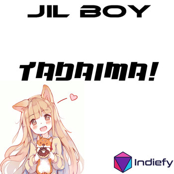 Jil Boy - Tadaima!