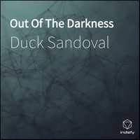 Duck Sandoval - Out of The Darkness