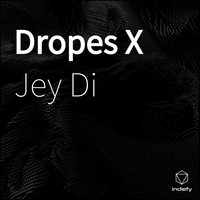 Jey Di - Dropes X