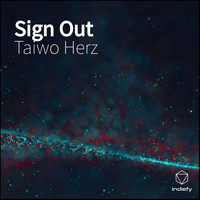 Taiwo Herz - Sign Out (Explicit)