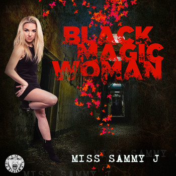 Miss Sammy J - Black Magic Woman
