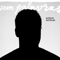 António Zambujo - Sem Palavras