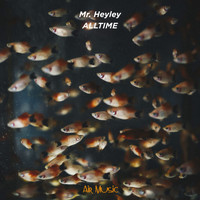 Mr. Heyley - Alltime