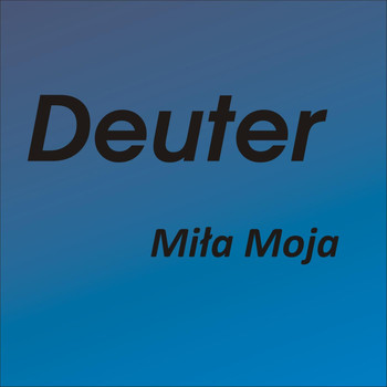Deuter - Miła Moja
