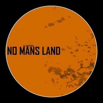 DJ Dextro - No Mans Land