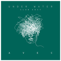 Avec - Under Water (Club Edit)