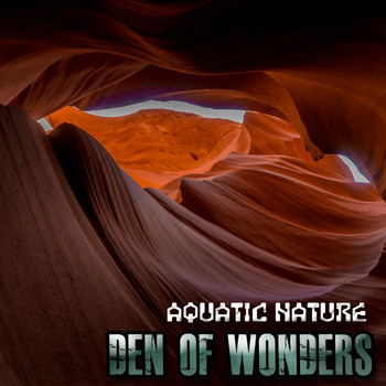Aquatic Nature - Den Of Wonders