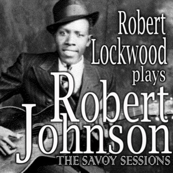 Robert Lockwood, Jr. - Robert Lockwood Plays Robert Johnson