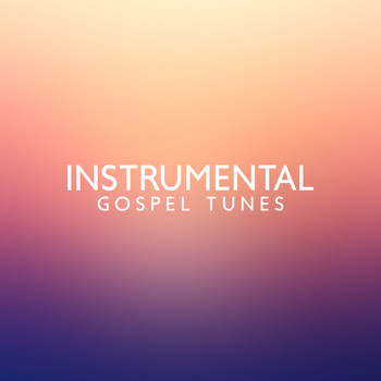 Jazz Instrumentals - Instrumental Gospel Tunes