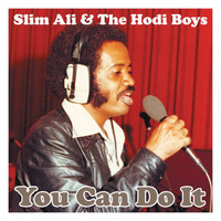 Slim Ali & The Hodi Boys - You Can Do It