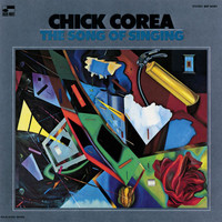 Chick Corea - The Song Of Singing (Expanded Edition)