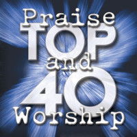 Maranatha! Praise Band - Praise And Worship Top 40