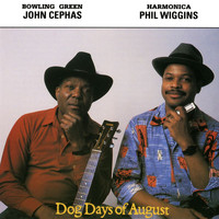Cephas & Wiggins - Dog Days Of August