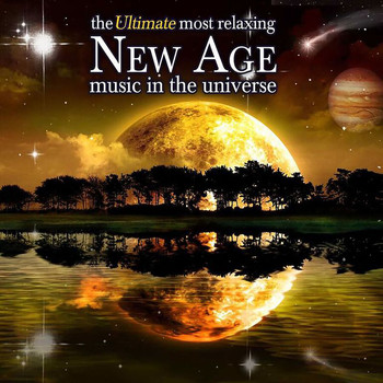 Various Artists - The Ultimate Most Relaxing New Age Music In The Universe