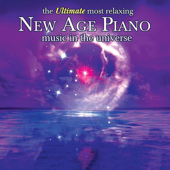 Various Artists - The Ultimate Most Relaxing New Age Piano In The Universe