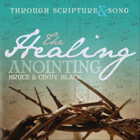 Cindy Black & Bruce Black - The Healing Anointing