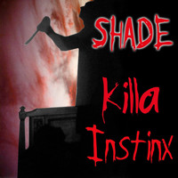 Shade - Killa Instinx (Explicit)