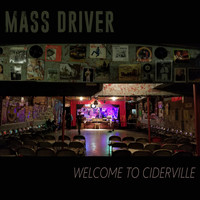 Mass Driver - Welcome to Ciderville (Explicit)