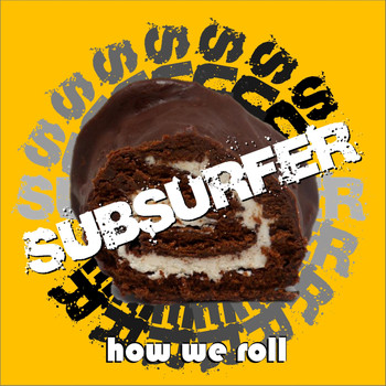 Subsurfer - How We Roll
