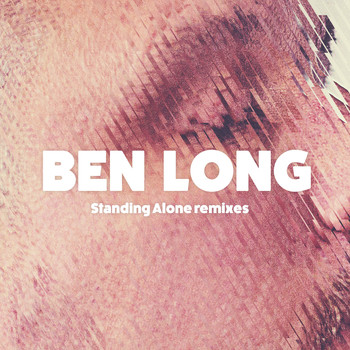 Ben Long - Standing Alone Remixes