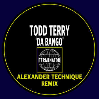 Todd Terry - Da Bango - Alexander Technique Remix