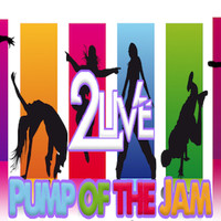 2Live - Pump up the Jam
