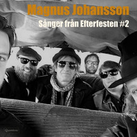 Magnus Johansson - Sånger från Efterfesten #2