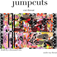 Jumpcuts - Cut Throat