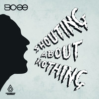 Bcee - Shouting About Nothing