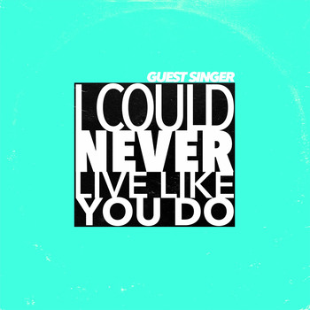 Guest Singer - I Could Never Live Like You Do