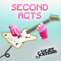 We Are Scientists - Second Acts