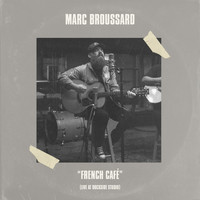 Marc Broussard - French Café (Live at Dockside Studio)