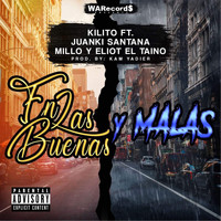 Kilito - En las Buenas y Malas (feat. Millo, Eliot el Taino & Juanky Santana) (Explicit)