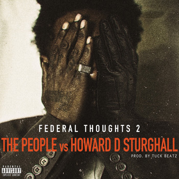 HD - Federal Thoughts 2: The People Vs. Howard D Sturghall (Explicit)