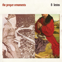 The Proper Ornaments - Six Lenins