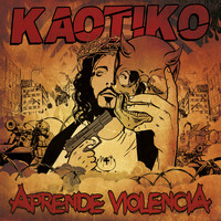 Kaotiko - Aprende Violencia