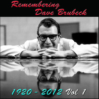 Dave Brubeck - Remembering Dave Brubeck, 1920-2012, Vol. 1