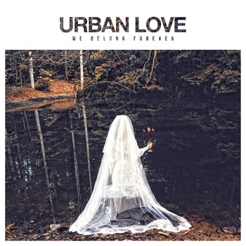 Urban love - We Belong Forever