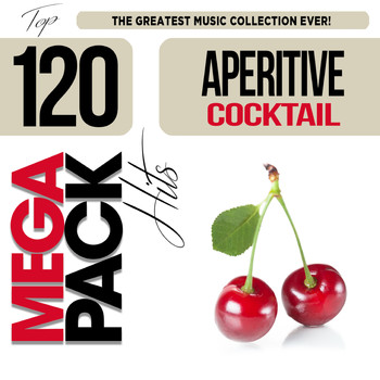 Various Artists - Aperitive Cocktail: Top 120 Mega Pack Hits