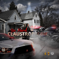 Go Hard - Claustrophobic (Explicit)