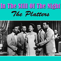 The Platters - In The Still Of The Night