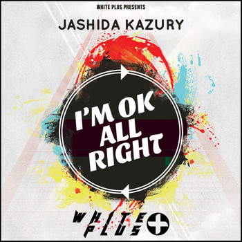 Jashida Kazury - I'm Ok All Right