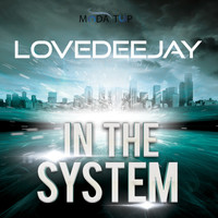 Lovedeejay - In the System