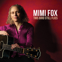 Mimi Fox - This Bird Still Flies