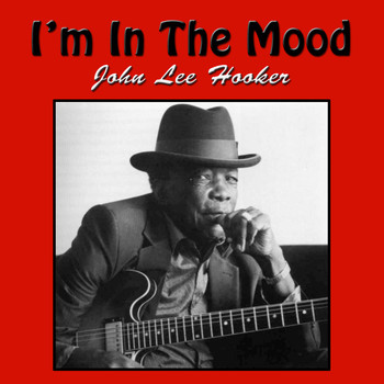 John Lee Hooker - I'm In The Mood