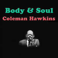 Coleman Hawkins - Body & Soul