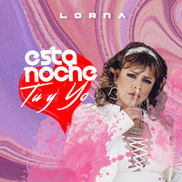 Lorna - Esta Noche Tu y Yo