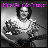 Kitty Wells - Kitty Wells & Friends